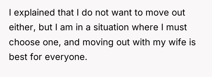I explained that I do not want to move out...