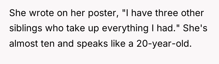 She wrote on her poster, "I have three other siblings...