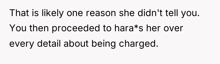 That is likely one reason she didn't tell you. You...