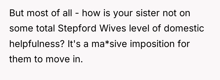 But most of all - how is your sister not...
