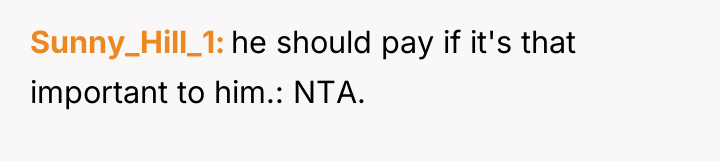 Sunny_Hill_1 he should pay if it's that important to him.:...