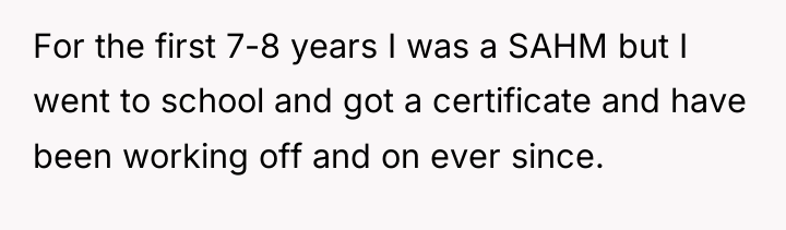 For the first 7-8 years I was a SAHM but...