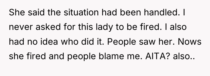 She said the situation had been handled. I never asked...