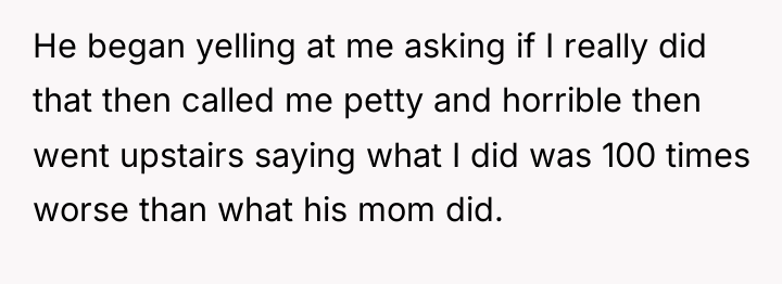 He began yelling at me asking if I really did...