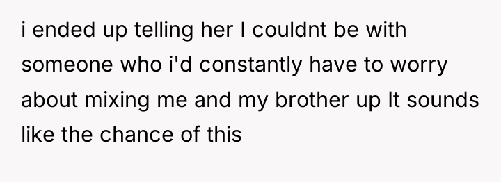i ended up telling her I couldnt be with someone...