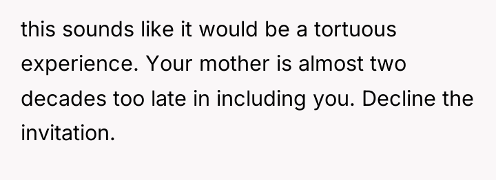 this sounds like it would be a tortuous experience. Your...