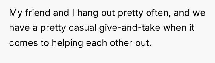 My friend and I hang out pretty often, and we...