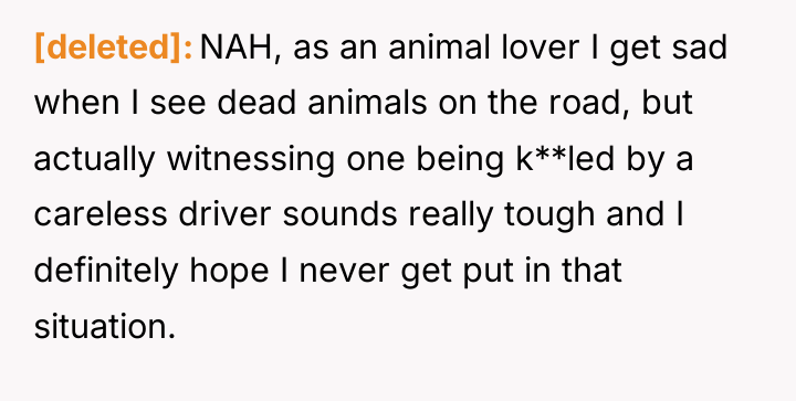 [deleted] NAH, as an animal lover I get sad when...