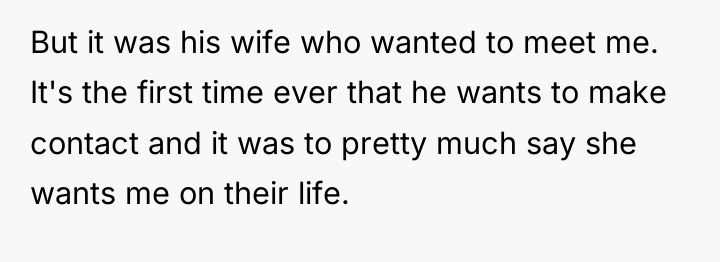 But it was his wife who wanted to meet me....