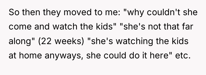 So then they moved to me: "why couldn't she come...