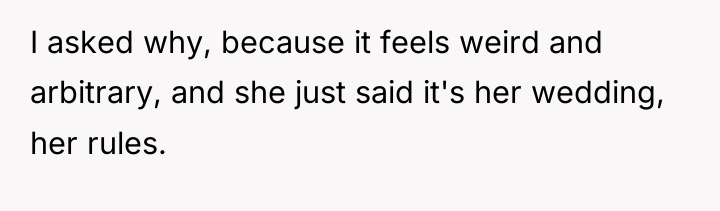 I asked why, because it feels weird and arbitrary, and...