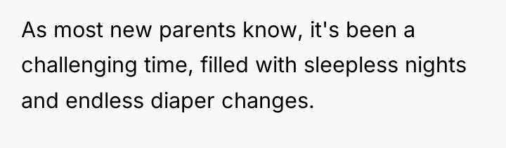 As most new parents know, it's been a challenging time,...