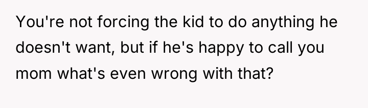 You're not forcing the kid to do anything he doesn't...
