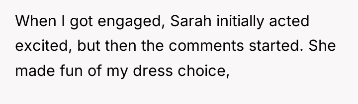 When I got engaged, Sarah initially acted excited, but then...