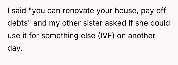 I said "you can renovate your house, pay off debts"...