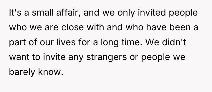 It's a small affair, and we only invited people who...
