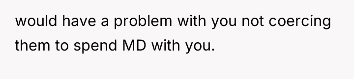 would have a problem with you not coercing them to...