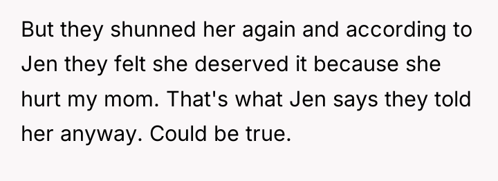 But they shunned her again and according to Jen they...