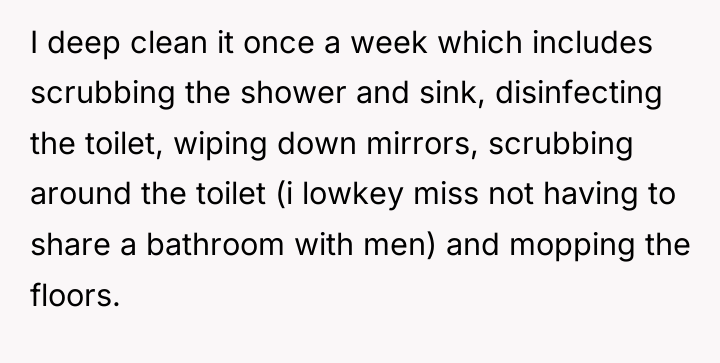 I deep clean it once a week which includes scrubbing...