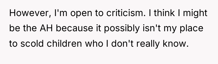 However, I'm open to criticism. I think I might be...