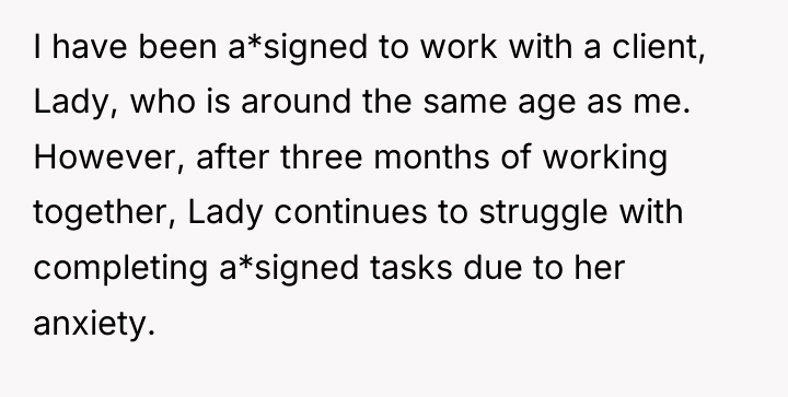 I have been a*signed to work with a client, Lady,...