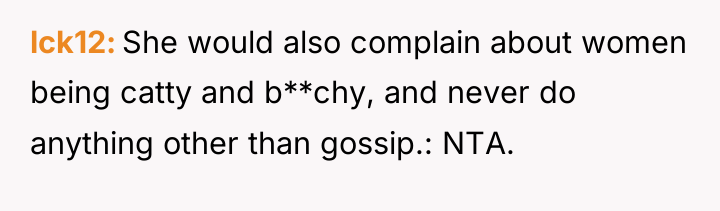 lck12 She would also complain about women being catty and...