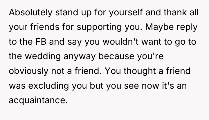 Absolutely stand up for yourself and thank all your friends...