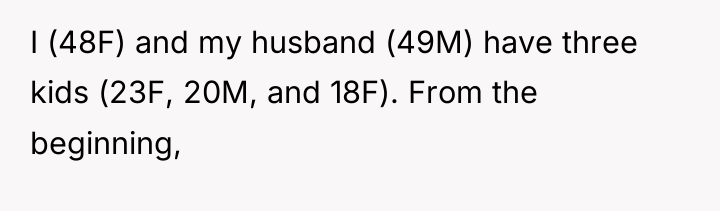 I (48F) and my husband (49M) have three kids (23F,...