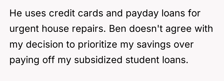 He uses credit cards and payday loans for urgent house...