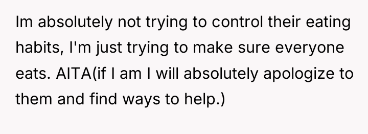 Im absolutely not trying to control their eating habits, I'm...
