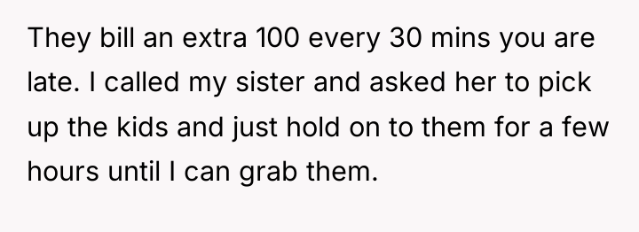 They bill an extra 100 every 30 mins you are...
