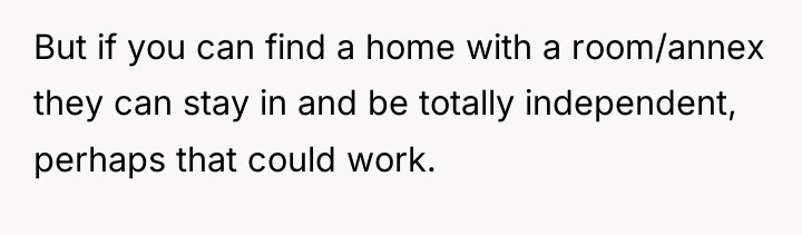 But if you can find a home with a room/annex...