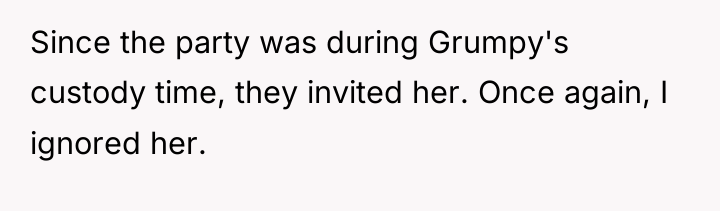 Since the party was during Grumpy's custody time, they invited...