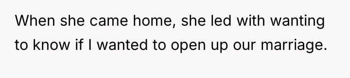 When she came home, she led with wanting to know...