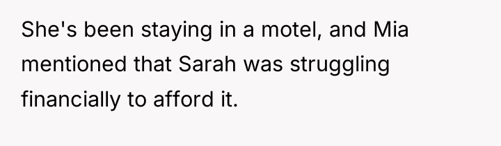 She's been staying in a motel, and Mia mentioned that...