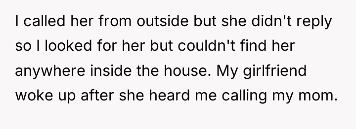 I called her from outside but she didn't reply so...