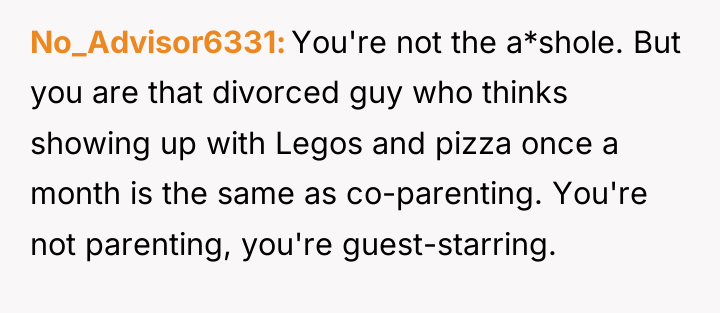 No_Advisor6331 You're not the a*shole. But you are that divorced...