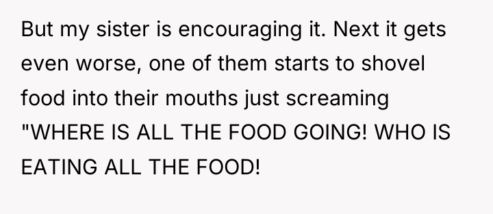 But my sister is encouraging it. Next it gets even...