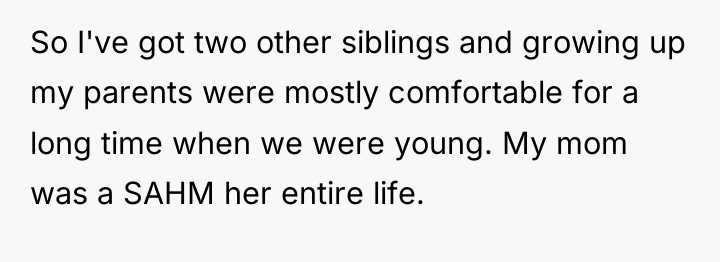 So I've got two other siblings and growing up my...