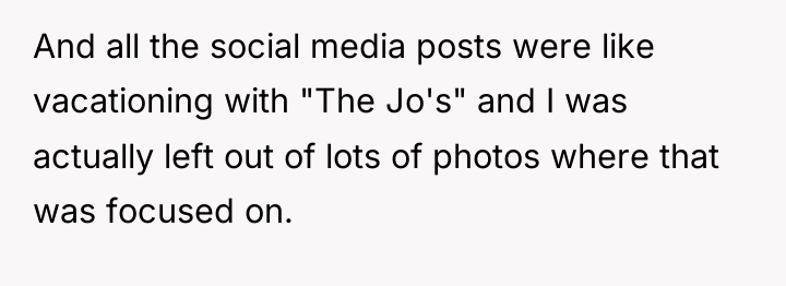 And all the social media posts were like vacationing with...
