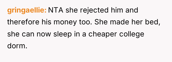 gringaellie NTA she rejected him and therefore his money too....
