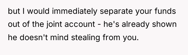 but I would immediately separate your funds out of the...
