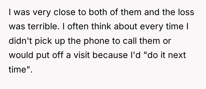 I was very close to both of them and the...