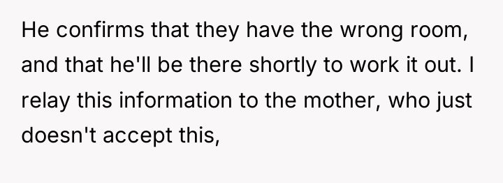 He confirms that they have the wrong room, and that...
