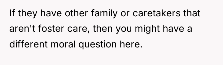 If they have other family or caretakers that aren't foster...