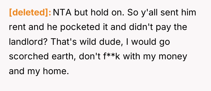 [deleted] NTA but hold on. So y'all sent him rent...