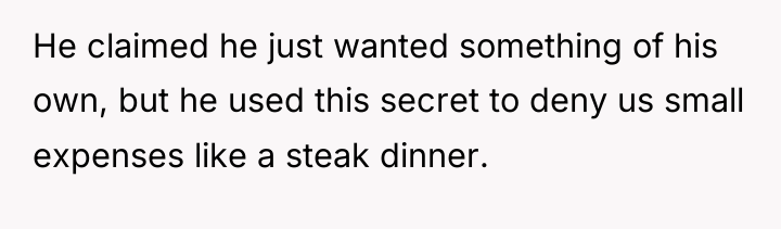 He claimed he just wanted something of his own, but...