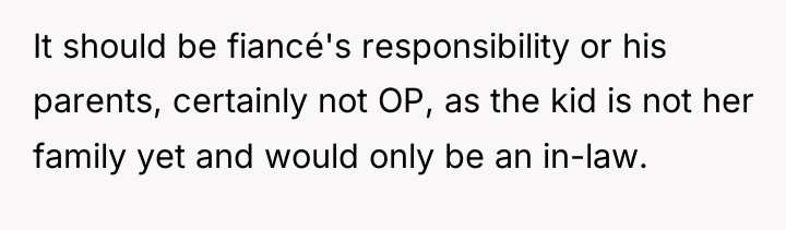 It should be fiancé's responsibility or his parents, certainly not...