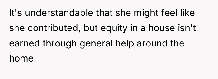 It's understandable that she might feel like she contributed, but...