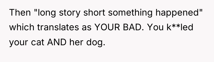Then "long story short something happened" which translates as YOUR...